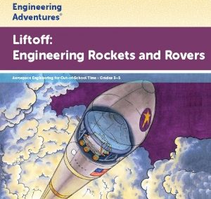 Engineering is Elementary (EIE) Kit: Engineering Rockets and Rovers